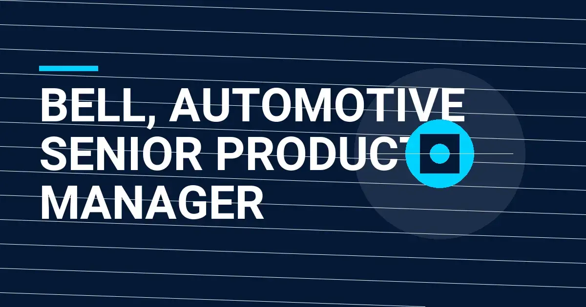 Bell, Automotive Senior Product Manager