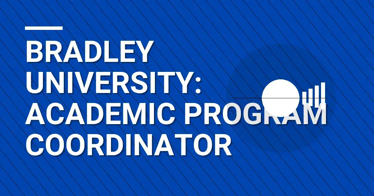 Bradley University: Academic Program Coordinator