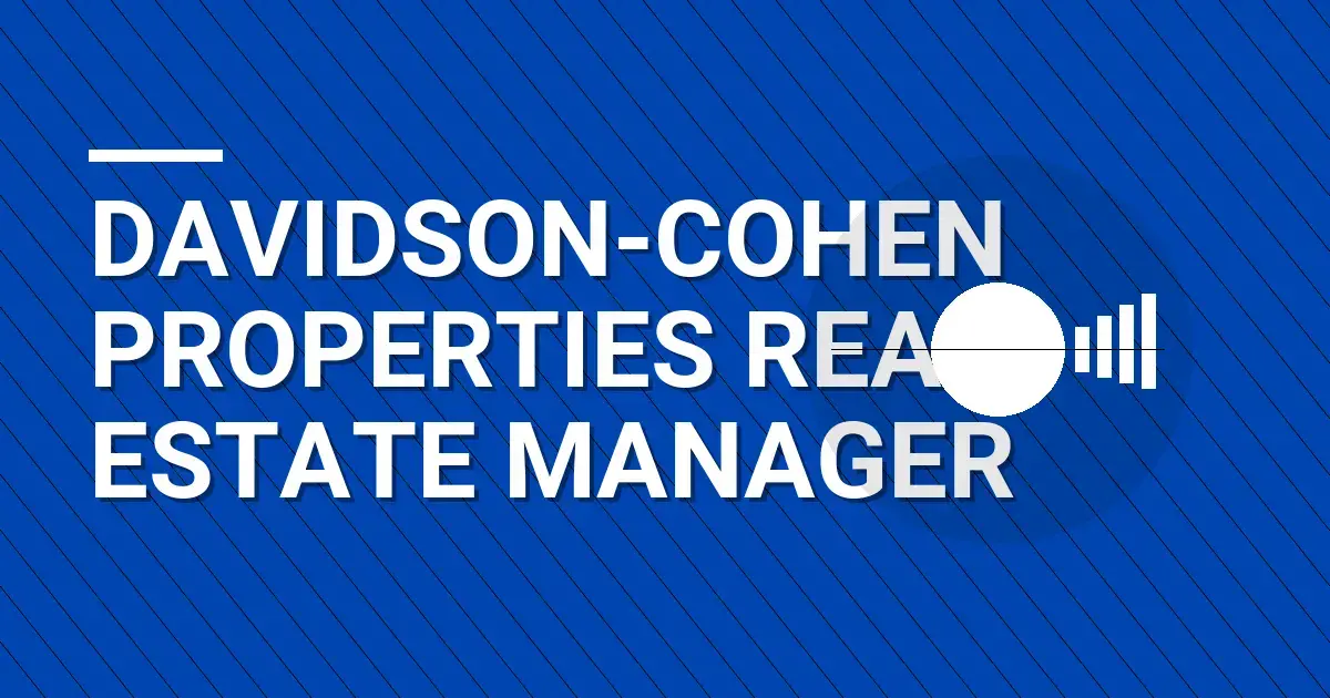 Davidson-Cohen Properties Real Estate Manager
