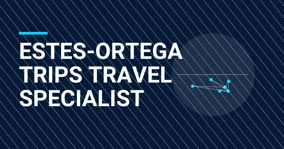 Estes-Ortega Trips Travel Specialist