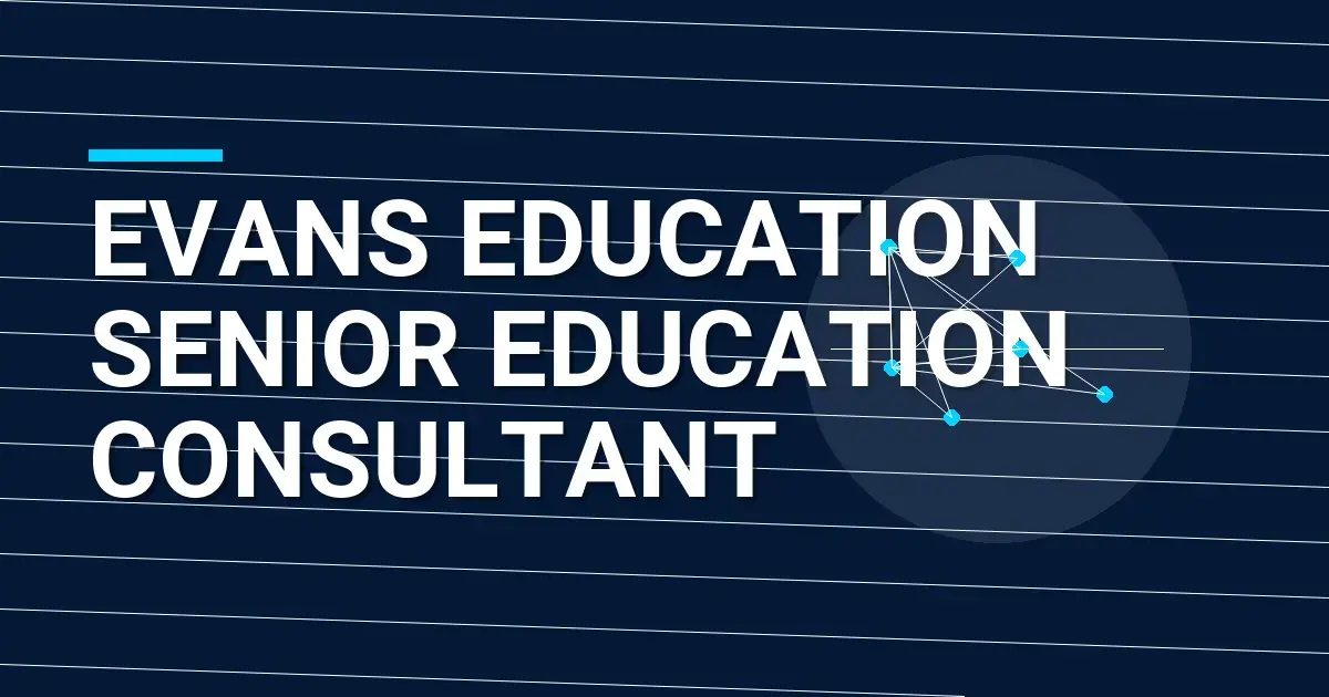Evans Education Senior Education Consultant