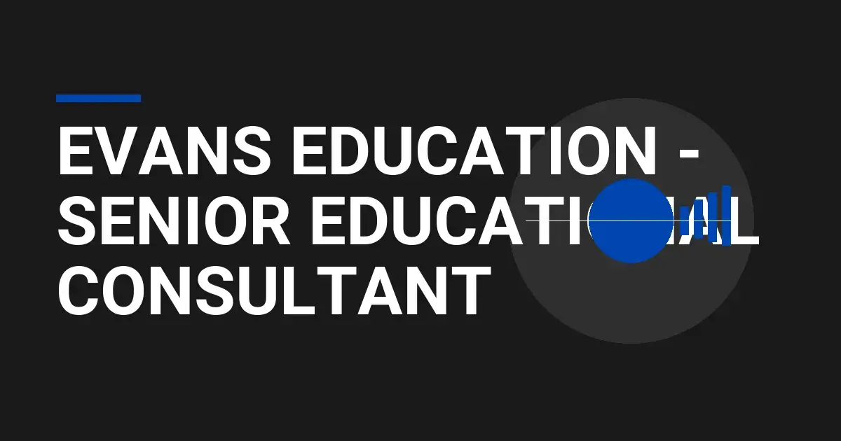 Evans Education - Senior Educational Consultant