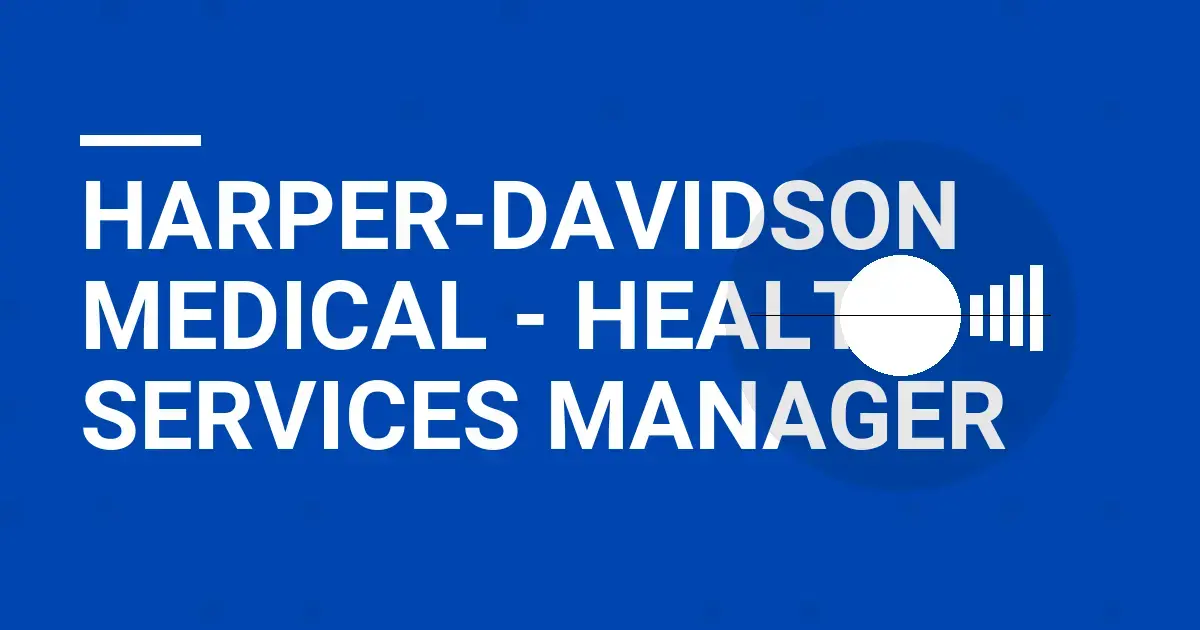 Harper-Davidson Medical - Health Services Manager