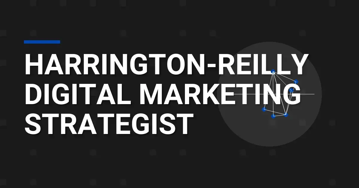 Harrington-Reilly Digital Marketing Strategist