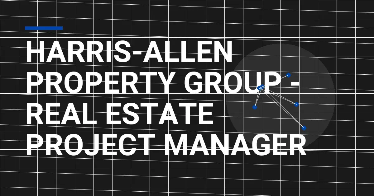 Harris-Allen Property Group - Real Estate Project Manager