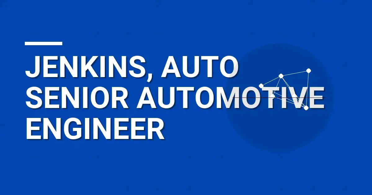 Jenkins, Auto Senior Automotive Engineer