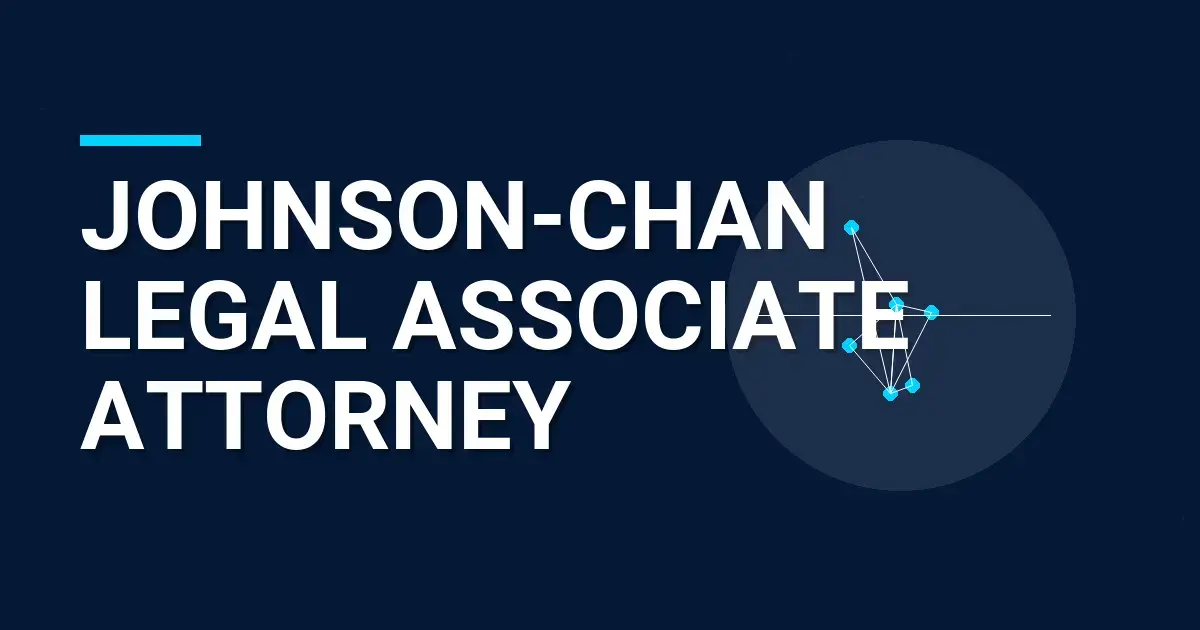Johnson-Chan Legal Associate Attorney