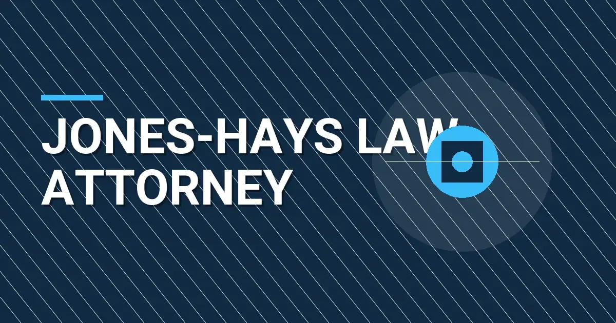 Jones-Hays Law Attorney