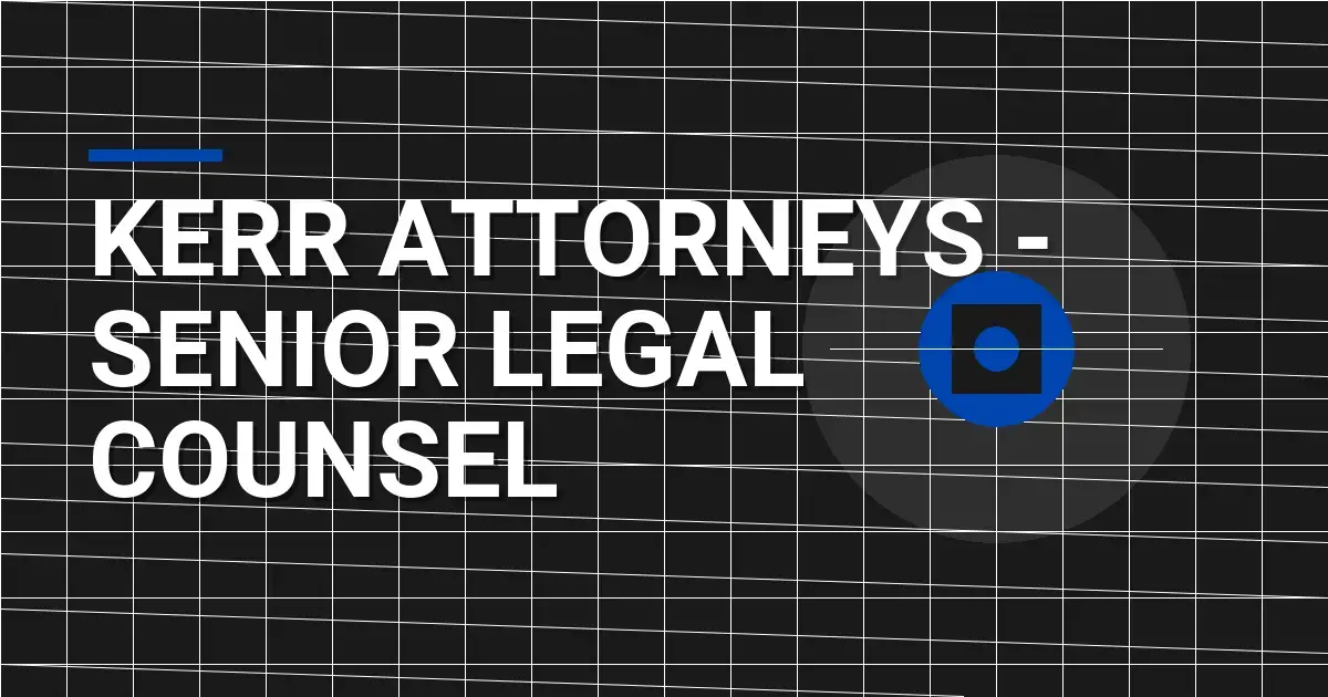 Kerr Attorneys - Senior Legal Counsel