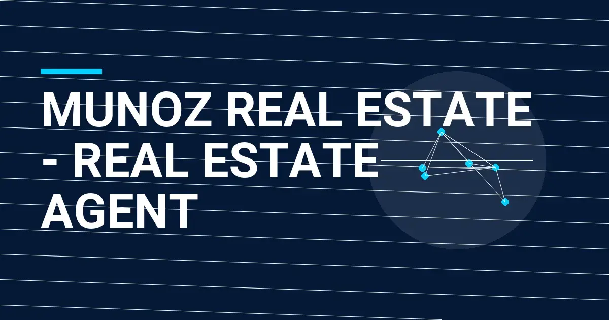 Munoz Real Estate - Real Estate Agent