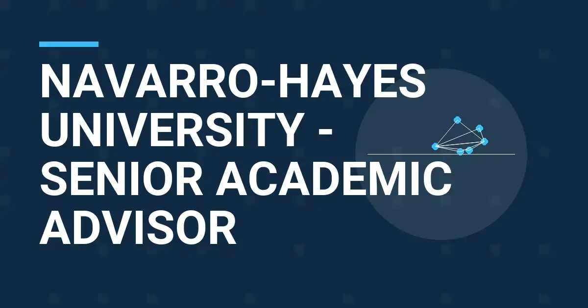 Navarro-Hayes University - Senior Academic Advisor