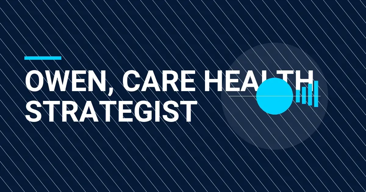 Owen, Care Health Strategist