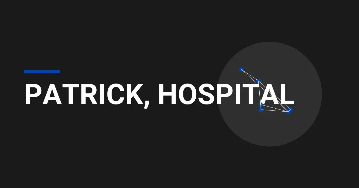 Patrick, Hospital