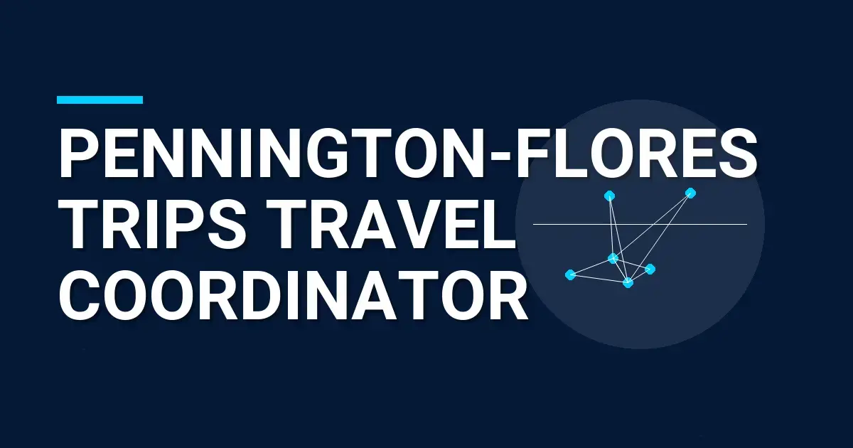 Pennington-Flores Trips Travel Coordinator