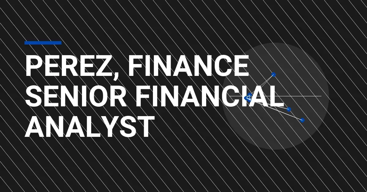 Perez, Finance Senior Financial Analyst