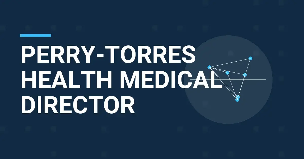 Perry-Torres Health Medical Director