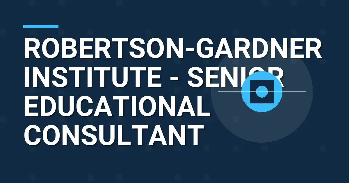 Robertson-Gardner Institute - Senior Educational Consultant