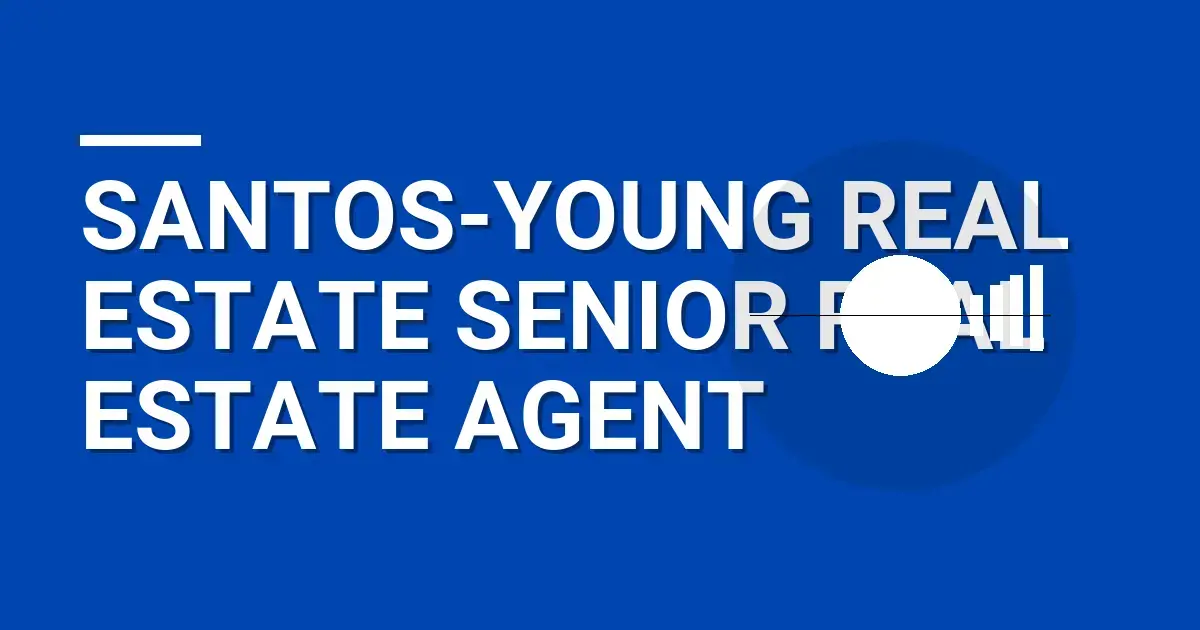 Santos-Young Real Estate Senior Real Estate Agent
