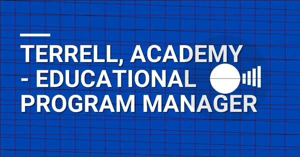 Terrell, Academy - Educational Program Manager
