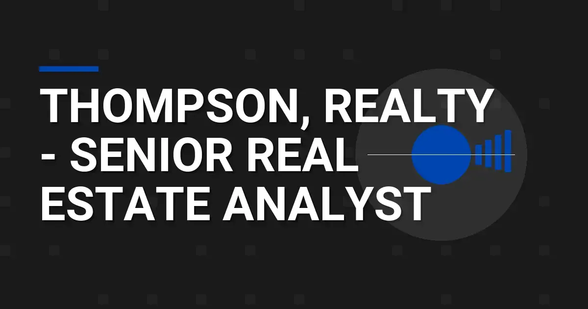 Thompson, Realty - Senior Real Estate Analyst