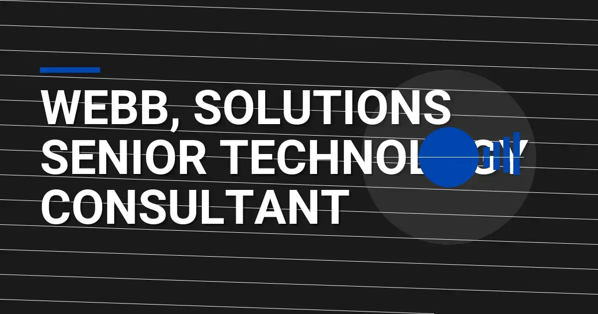 Webb, Solutions Senior Technology Consultant